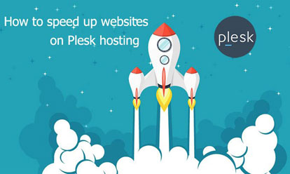 How to speed up websites on Plesk hosting?